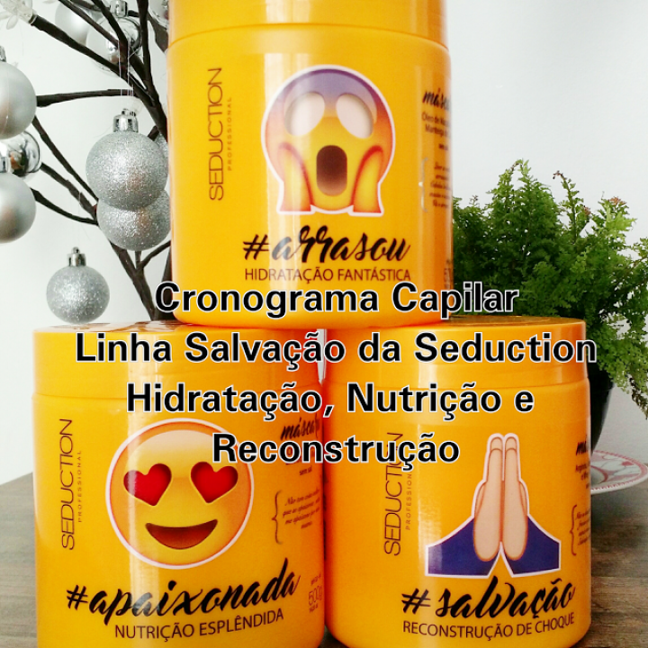 Cronograma Capilar | Linha Salvação Da Seduction Hidratação Nutrição E Reconstrução